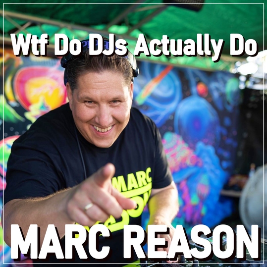 Marc Reason - Wtf Do DJs Actually Do