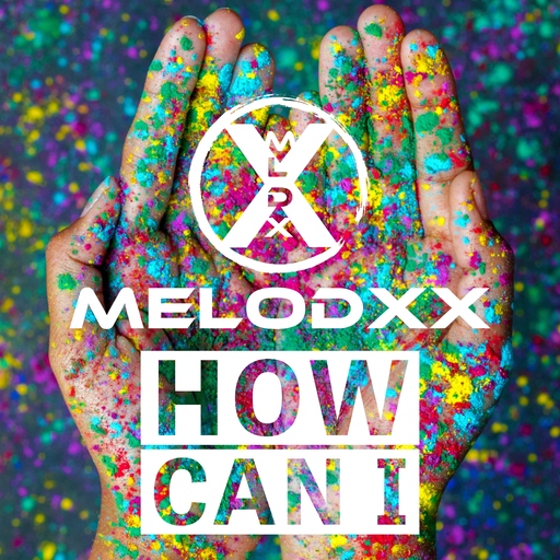 MELODXX - How Can I