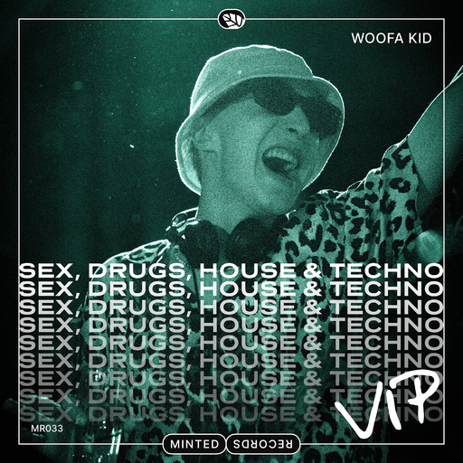 woofa kid - Sex, Drugs, House & Techno