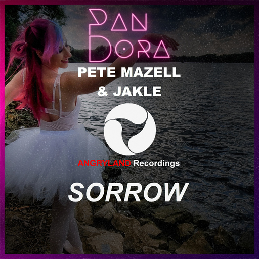 Pandora, Pete Mazell & JAKLE - Sorrow