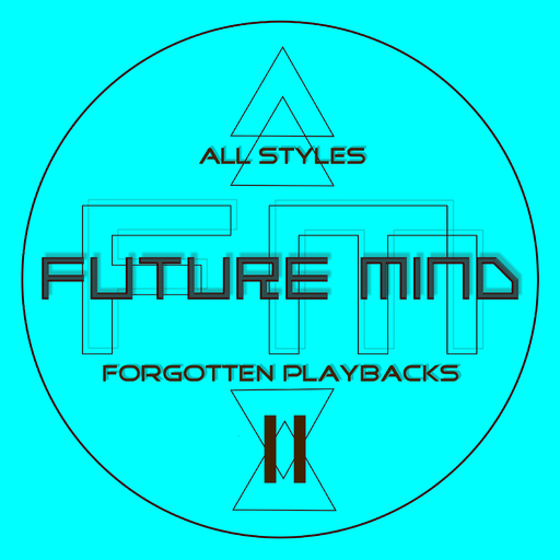 Future Mind - All Styles - Forgotten Playbacks 2