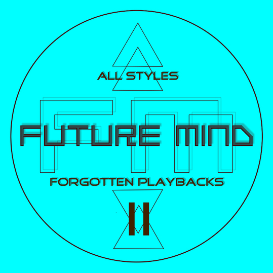 Future Mind - All Styles - Forgotten Playbacks 2