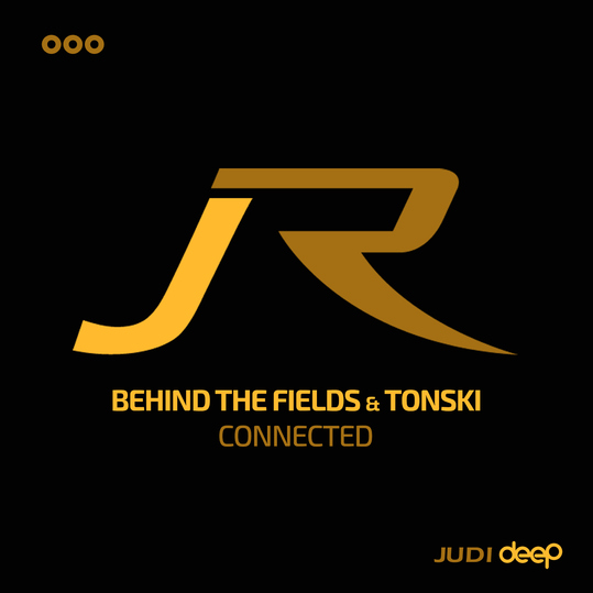 Behind The Fields & Tonski - Connected