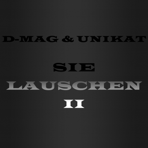 Unikat Music & D-Mag - Sie lauschen 2