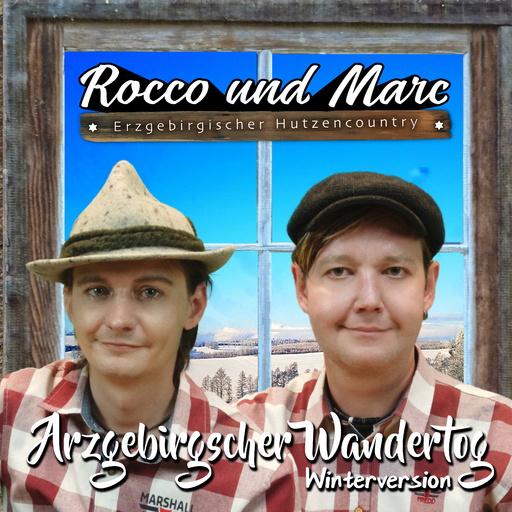 Rocco und Marc - Arzgebirgscher Wandertog