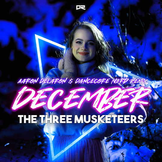 The Three Musketeers - December (Aaron Delaron & Dancecore N3rd Remix)