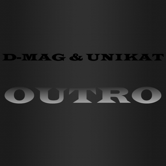 D-Mag & Unikat Music - Outro