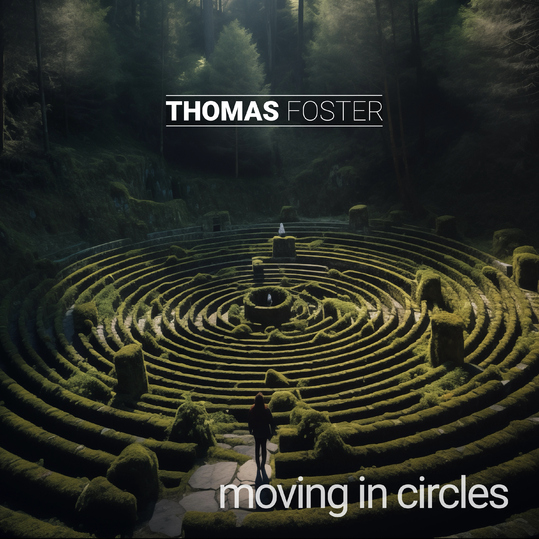 Thomas Foster - Moving in Circles