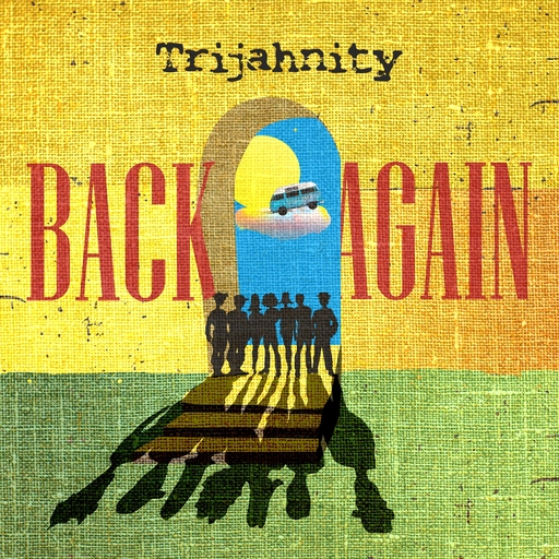 Trijahnity - Back Again