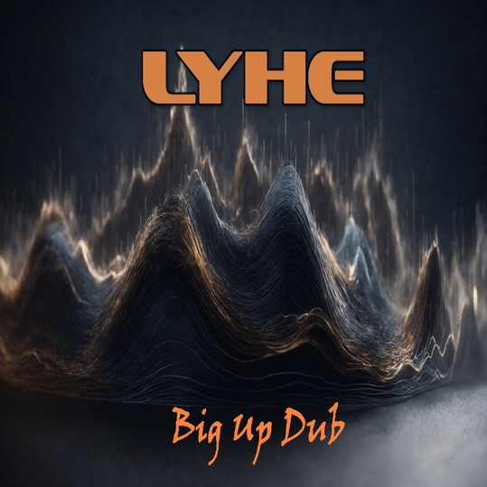 LYHE - Big up Dub