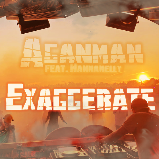 Aganman & SummerVibesProject (SVP) feat. Wannanelly - Exaggerate