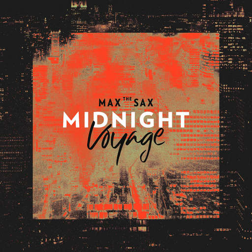 Max the Sax - Midnight Voyage