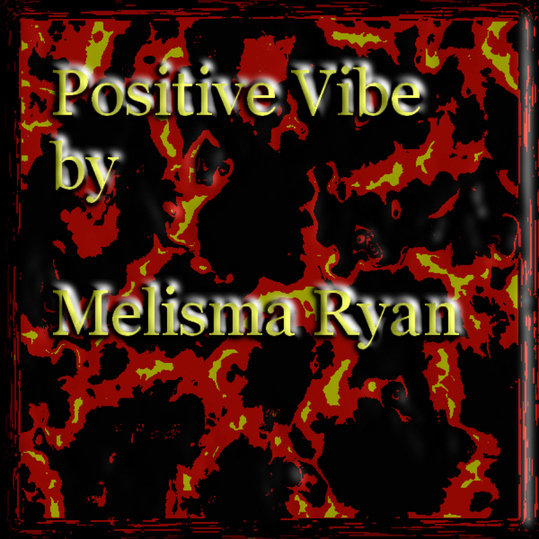 Melisma Ryan - Positive Vibe