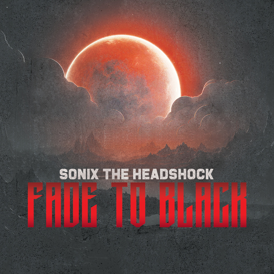 Sonix The Headshock - Fade to Black