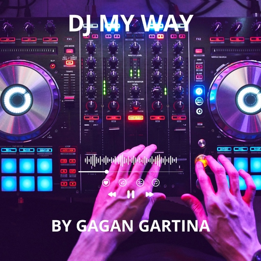 GAGAN GARTINA - DJ MY WAY