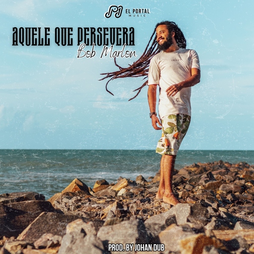 Bob Marlon & Johan Dub - Aquele Que Persevera