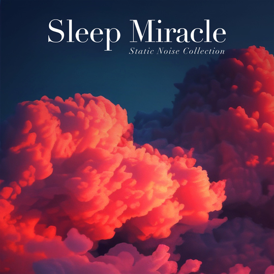 Static Noise Collection - Sleep Miracle