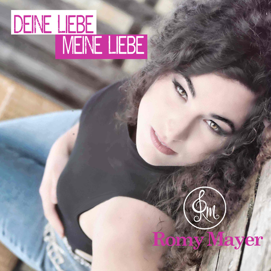 Romy Mayer - Deine Liebe, meine Liebe