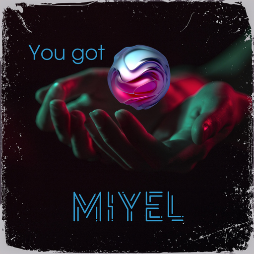 MIYEL - You Got