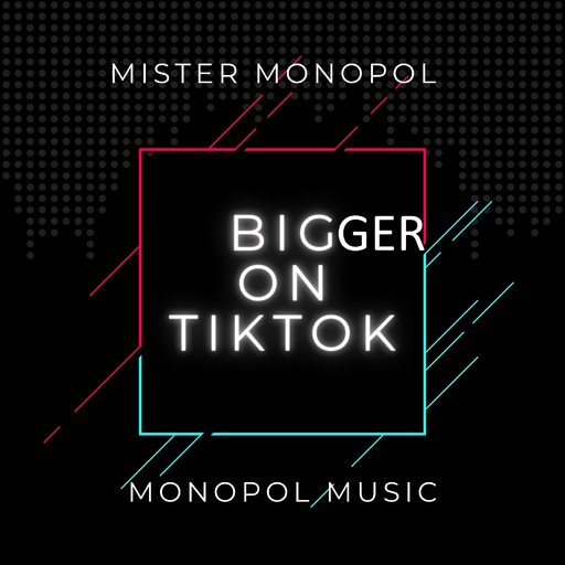 Mr.monopol - Bigger on Tiktok