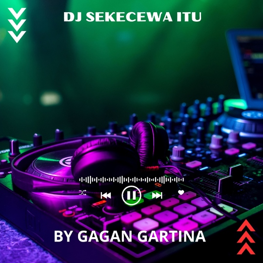 GAGAN GARTINA - DJ Sekecewa Itu