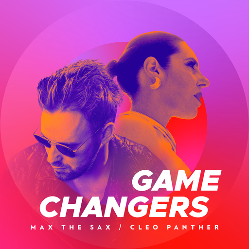 Max the Sax & Cleo Panther - Gamechangers