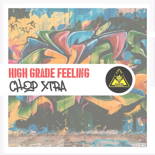 Chop Xtra - High Grade Feeling