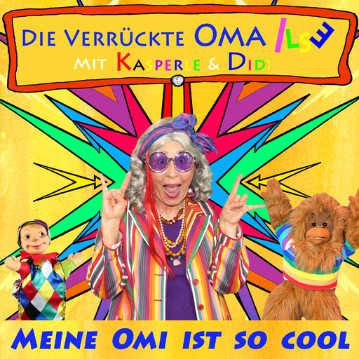 Die verrückte Oma Ilse - Meine Omi ist so cool