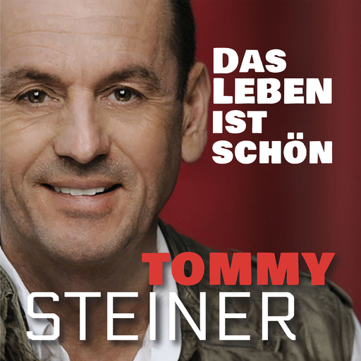 Tommy Steiner - Das Leben ist schön