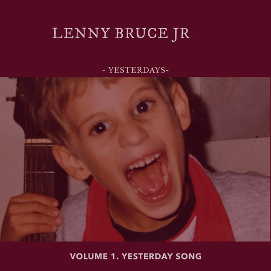 Lenny Bruce Jr. - Yesterday Song