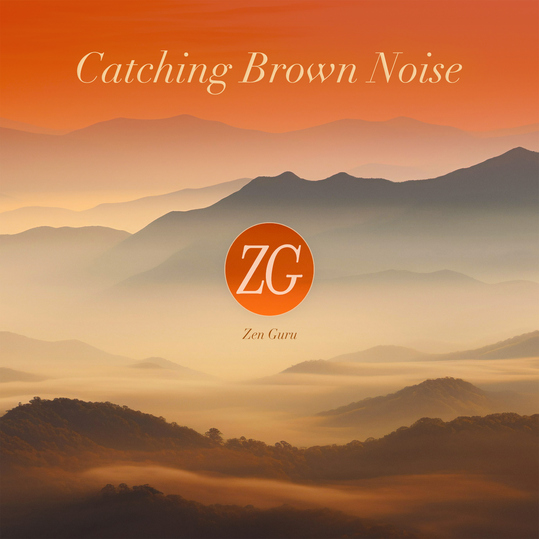 Zen Guru - Catching Brown Noise