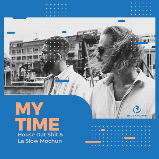 House Dat Shit & La Slow Mochun - My Time