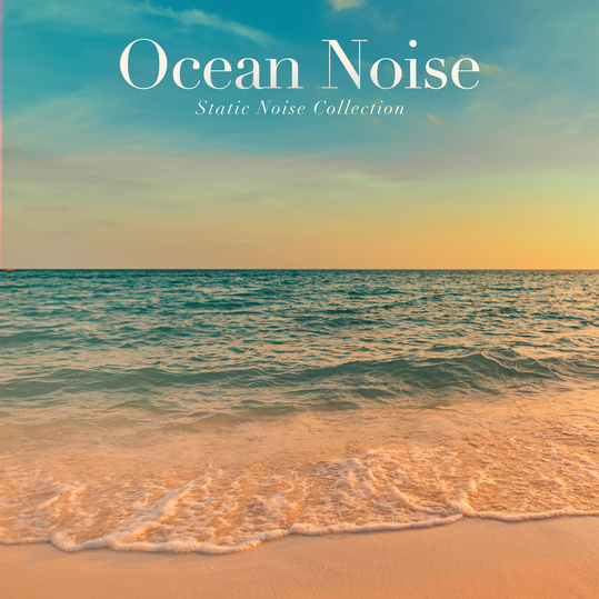 Static Noise Collection - Ocean Noise