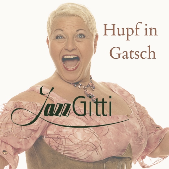 Jazz Gitti - Hupf in Gatsch