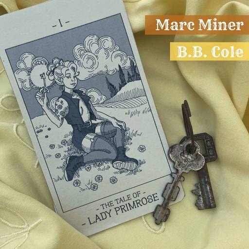 B.B. Cole & Marc Miner - (The Tale of) Lady Primrose