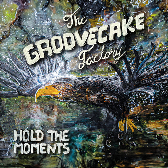 The Groovecake Factory - Hold the Moments