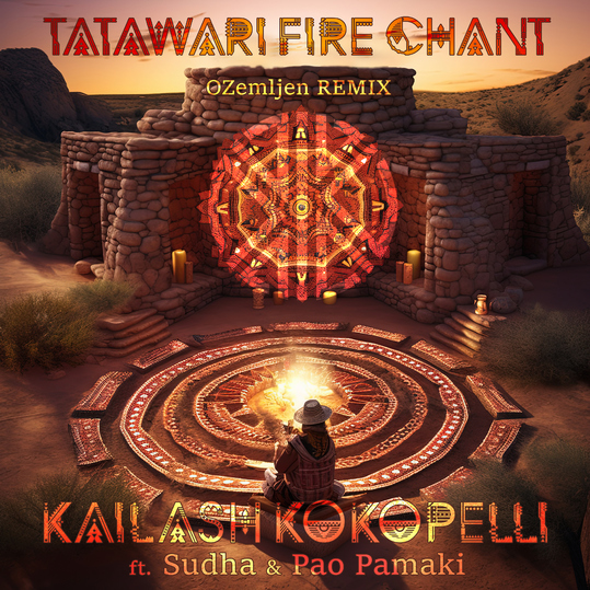 Kailash Kokopelli feat. Sudha & Pao Pamaki - Tatawari Fire Chant