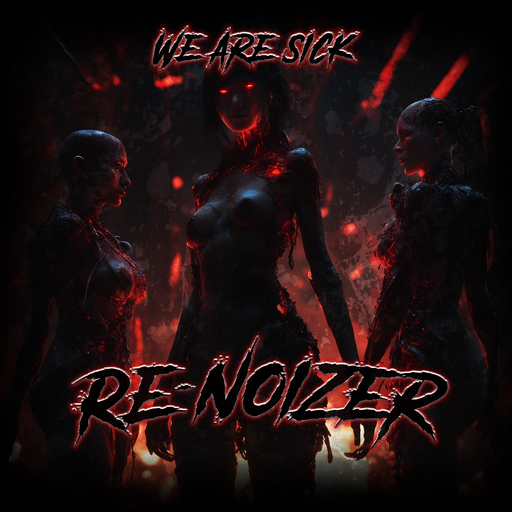 Re-noizer - We Are Sick