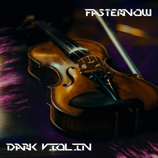 Fasternow - Dark Violin