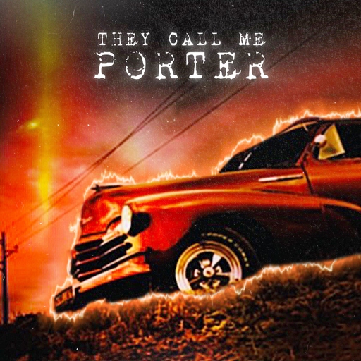 They Call Me Porter - Between Heaven and Hell