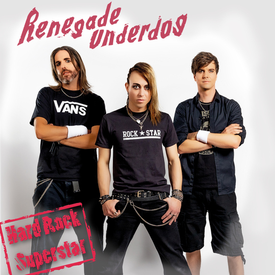 Renegade Underdog - Hard Rock Superstar