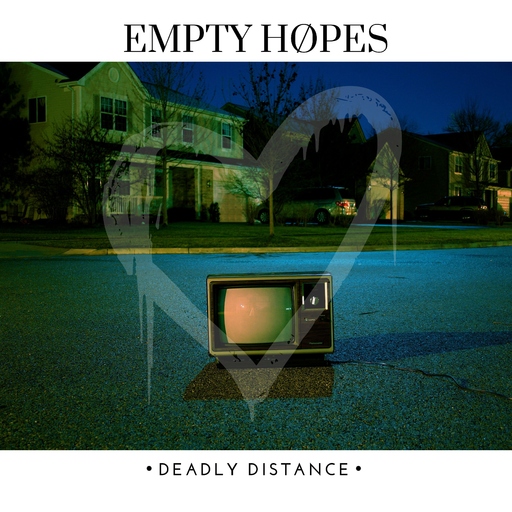 Empty Hopes - Deadly Distance