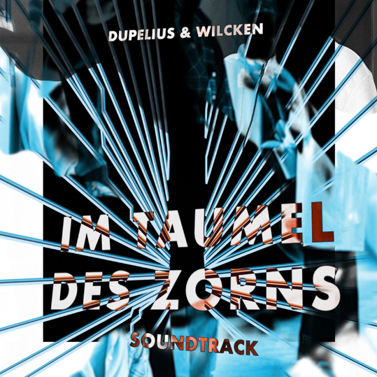 Konstantin Dupelius & WILCKEN - Im Taumel des Zorns (Music for Theatre)