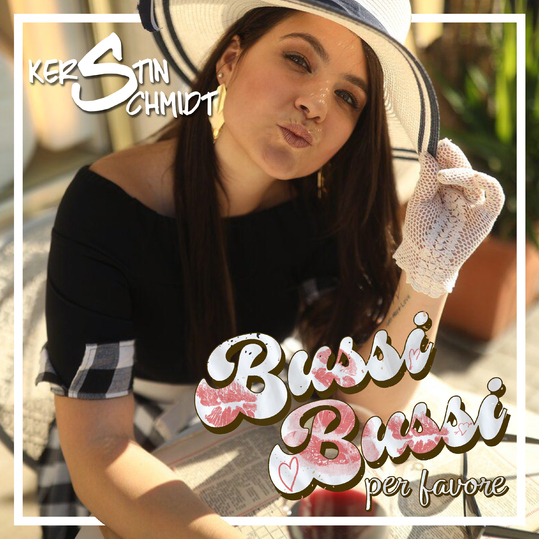KERSTIN SCHMIDT - Bussi Bussi per favore