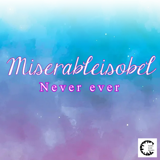 Miserableisobel - Never Ever