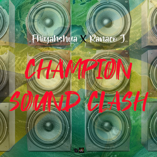 Fhiyahshua & Ranaco J - Champion Sound Clash