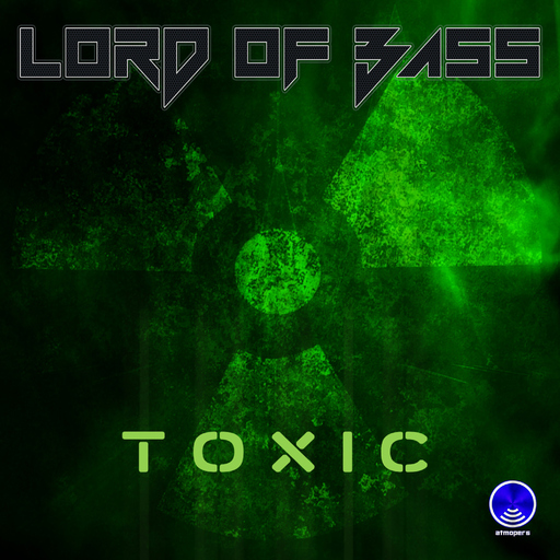 Lord of Bass - Toxic