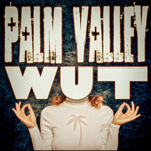 Palm Valley - Wut