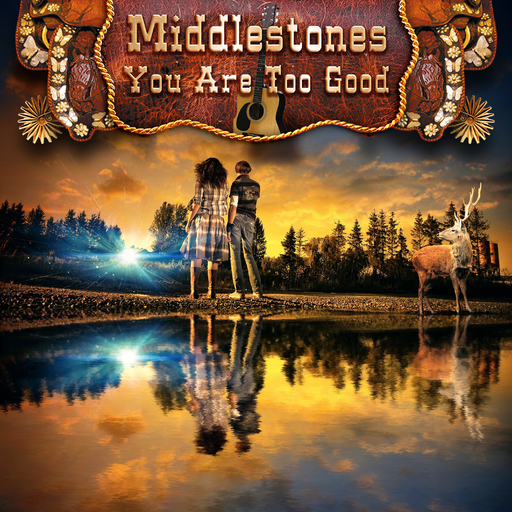 Middlestones - You Are Too Good