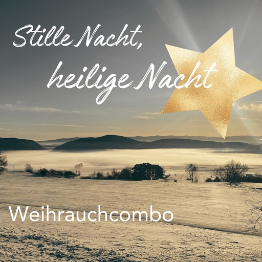 Weihrauchcombo - Stille Nacht, heilige Nacht